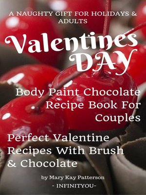 cover image of Valentines Day Body Paint Chocolate Recipe Book For Couples--Perfect Valentine Recipes With Chocolate & Brush--A Naughty Gift For Holidays & Adults